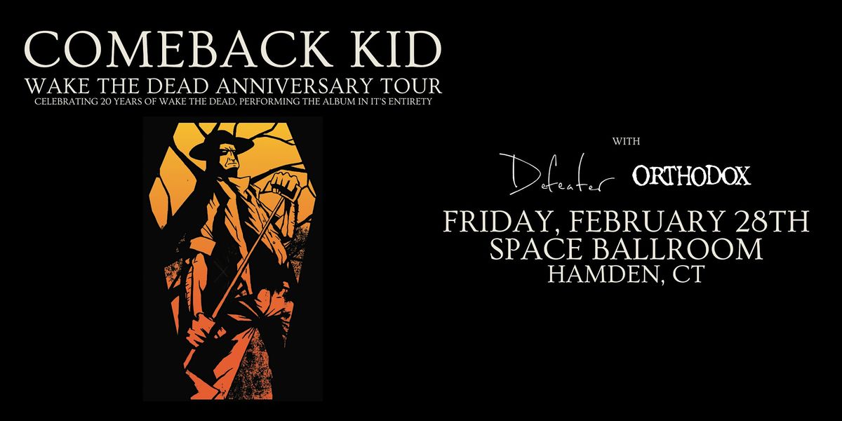 Comeback Kid "Wake The Dead" 20 Year Anniversary Show