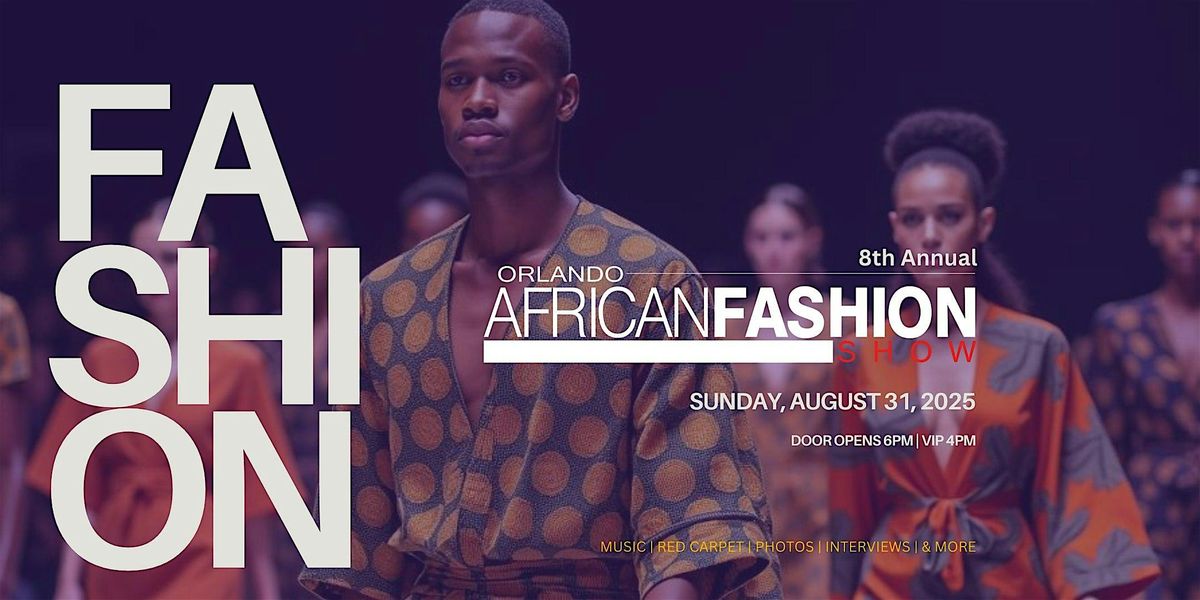 8th Annual Orlando African Fashion Show