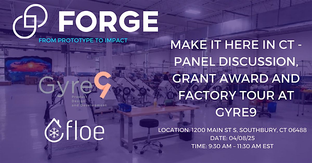 Make It Here in CT-Panel Discussion, Grant Award and Factory Tour at Gyre9