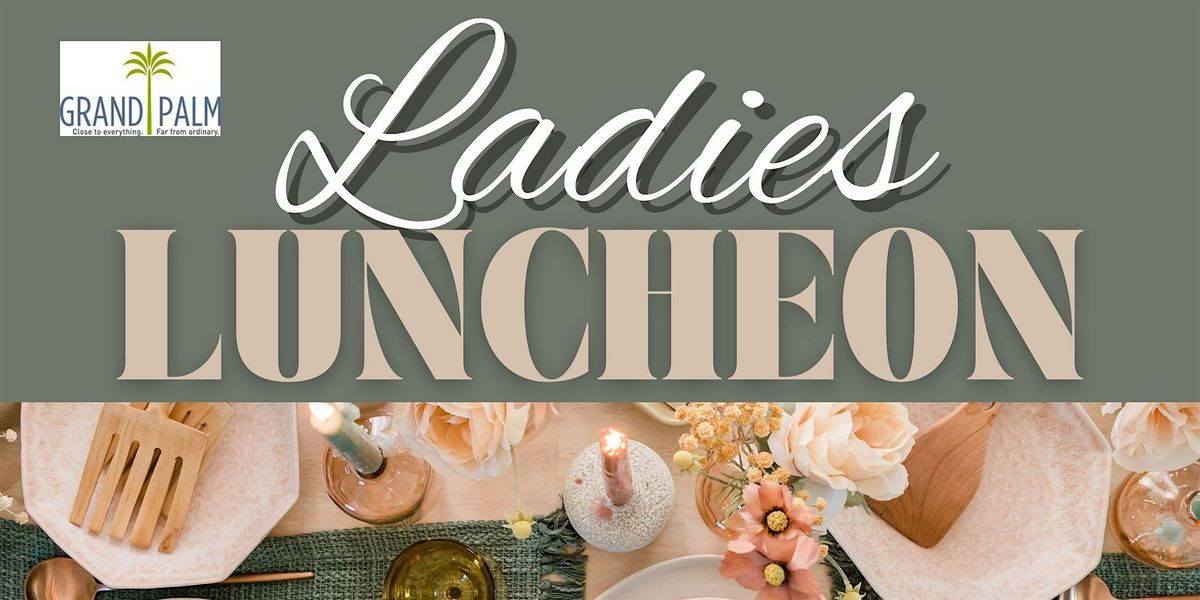 Grand Palm Ladies Luncheon