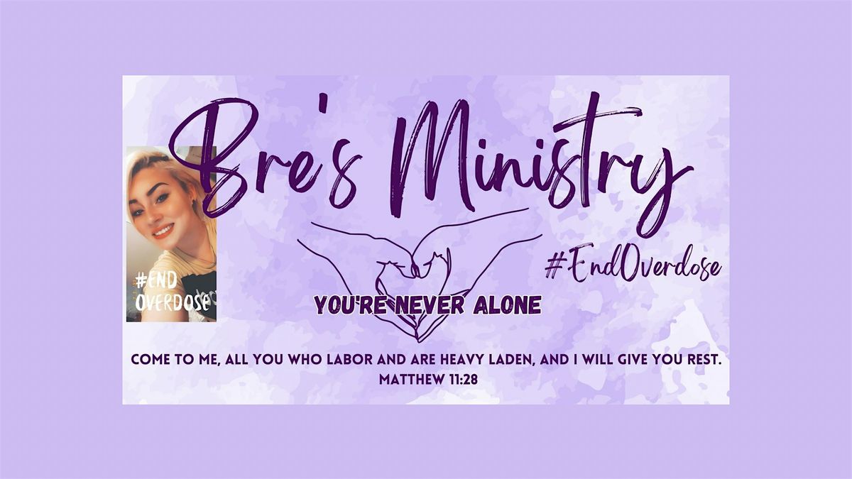 Bre\u2019s Ministry\u2019s 4th Annual Overdose Awareness Event