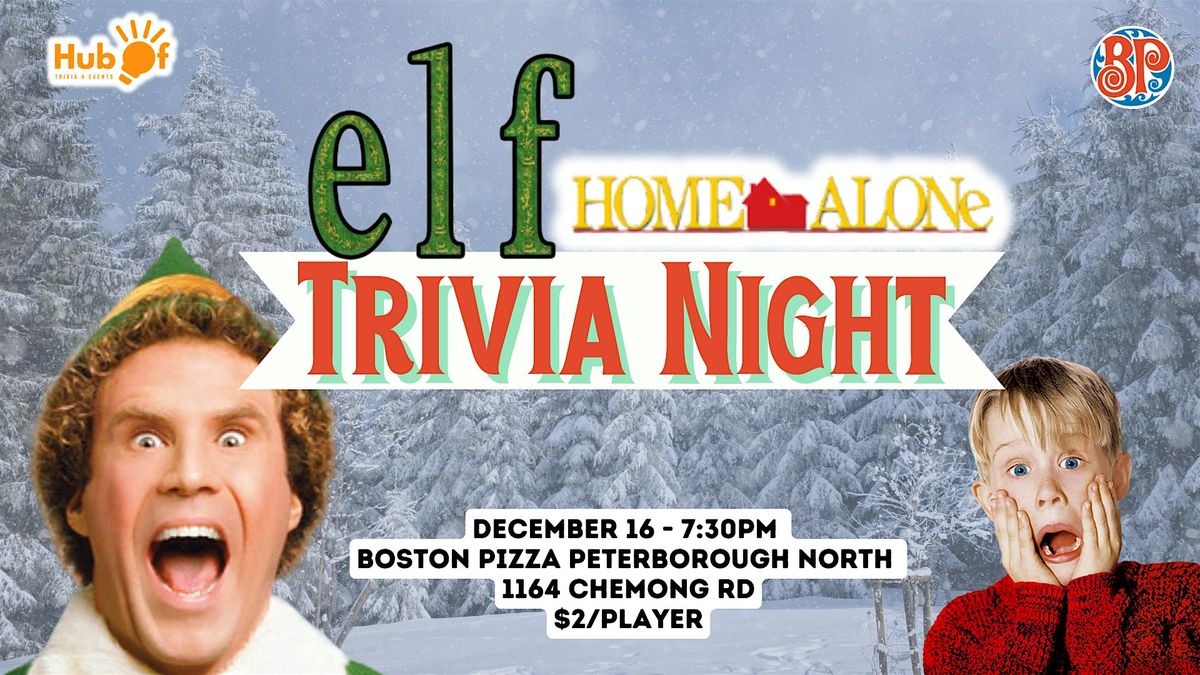 ELF \/ HOME ALONE Trivia Night - Boston Pizza (Peterborough North)