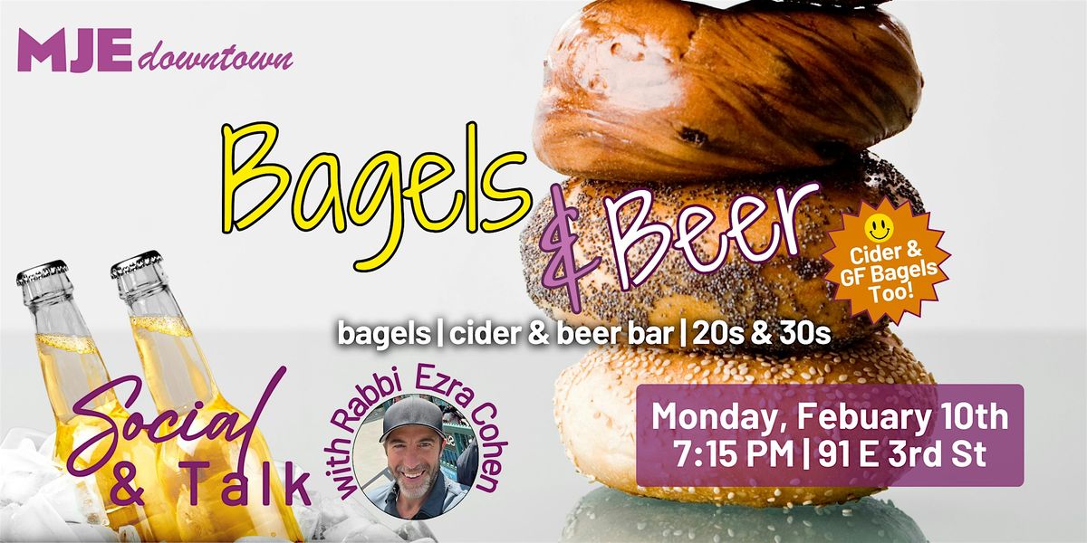 Bagels & Beer | Social & Talk for 20s & 30s YJPs| MJE Downtown