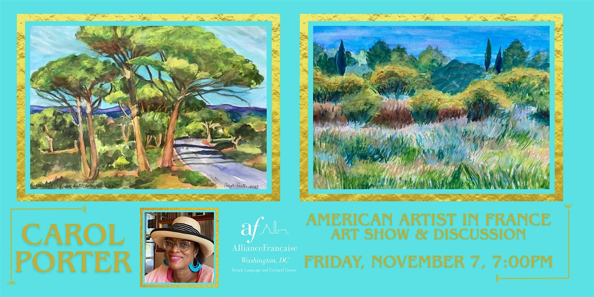 An American Artist in France: Carol Porter, Friday, November 7, at 7PM