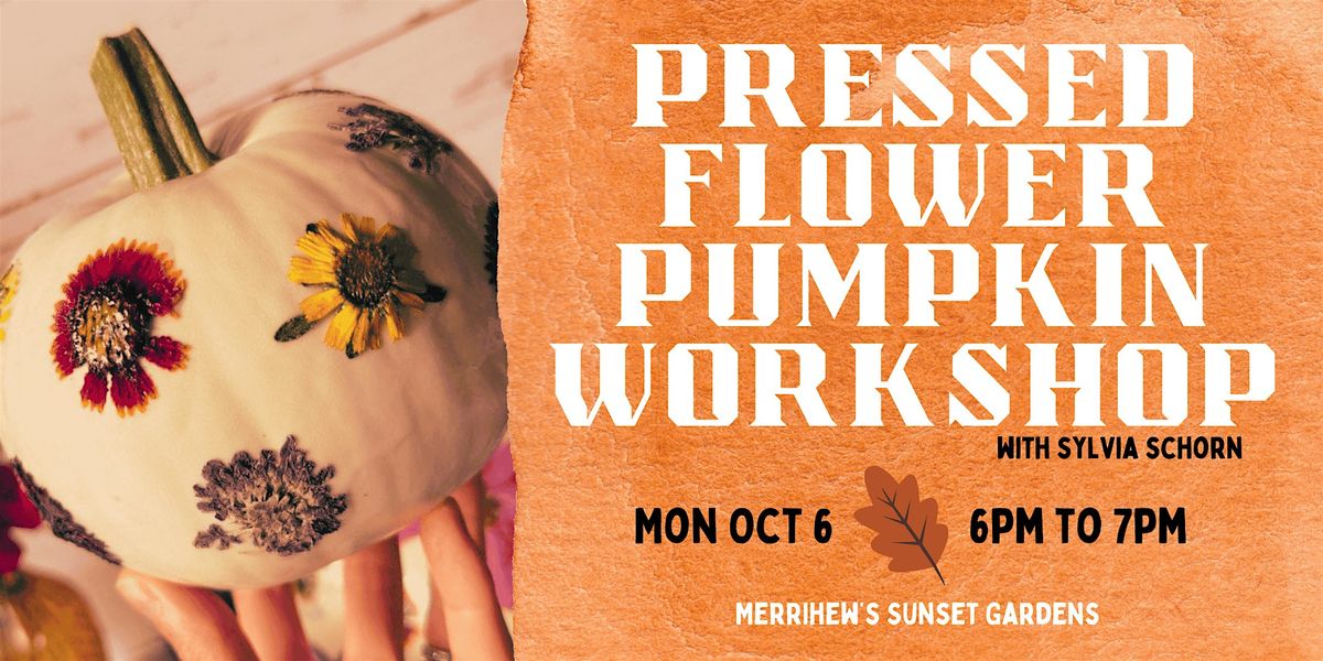 Pressed Flower Pumpkin Workshop