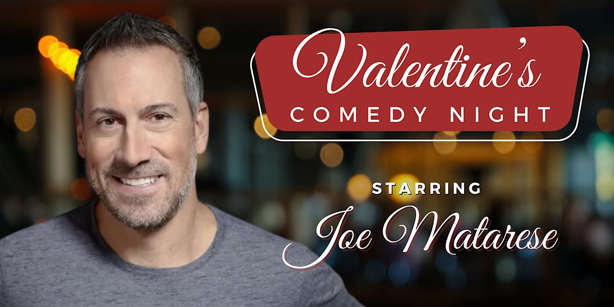 Valentine's Comedy Night with Joe Matarese from America's Got Talent