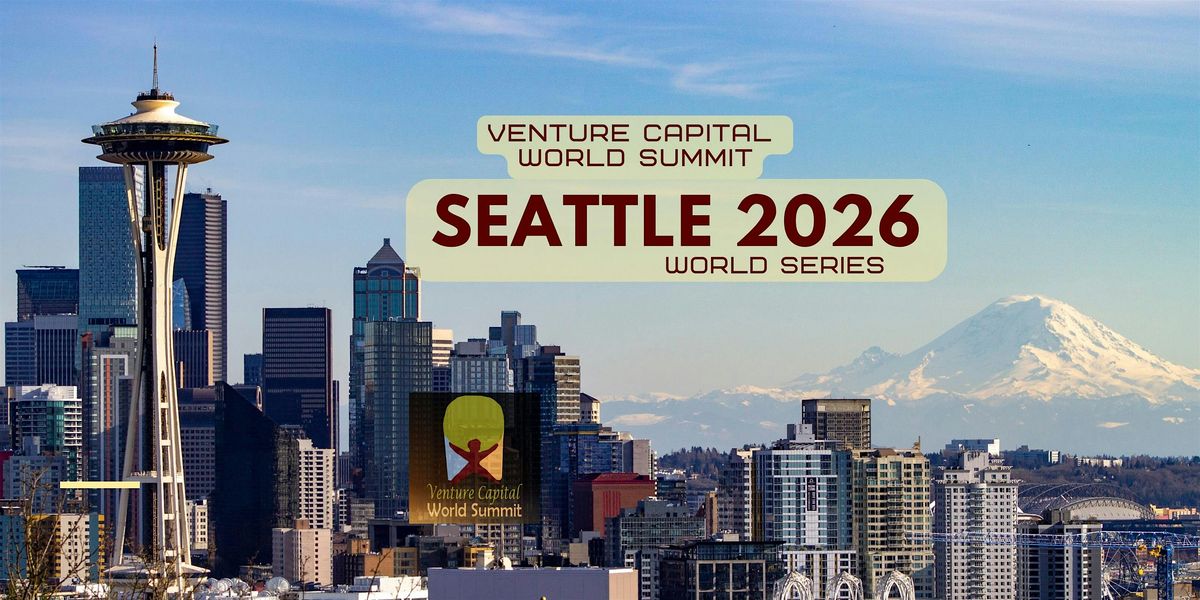 Seattle 2026 Venture Capital World Summit