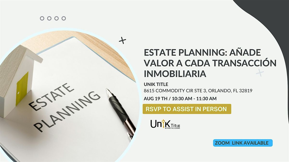 Estate Planning: A\u00f1ade Valor a Cada Transacci\u00f3n Inmobiliaria