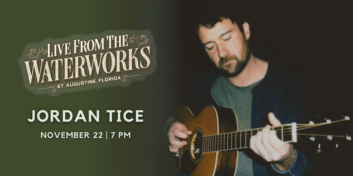 Jordan Tice, Live from The Waterworks in St. Augustine