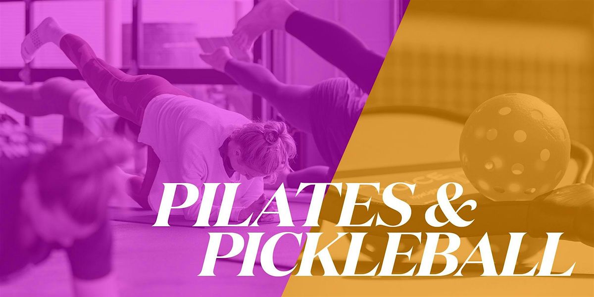 Pilates & Pickleball Social