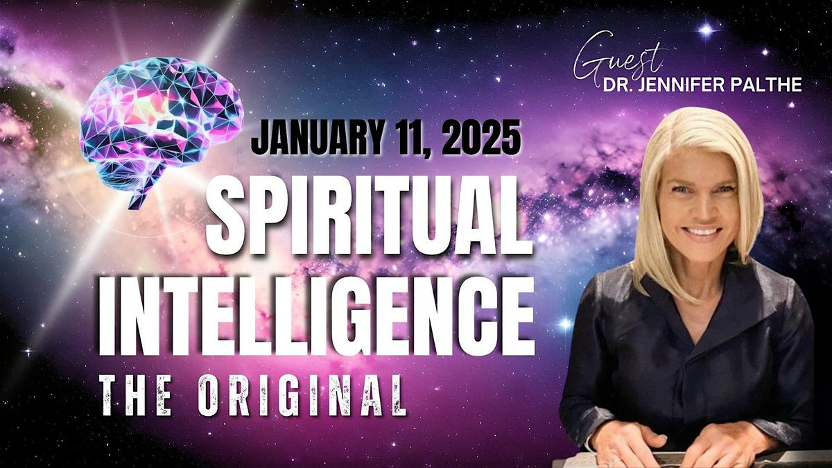 SPIRITUAL INTELLIGENCE Intensive with Dr. Jennifer Palthe