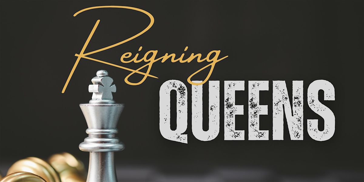 REIGNING QUEENS - Where history and rock-n-roll collide!