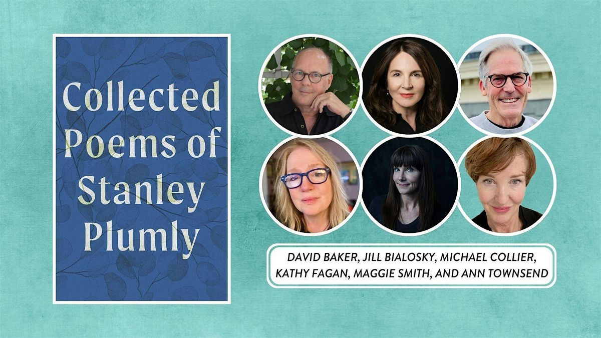 A Celebration of the Collected Work  of Master Poet Stanley Plumly!