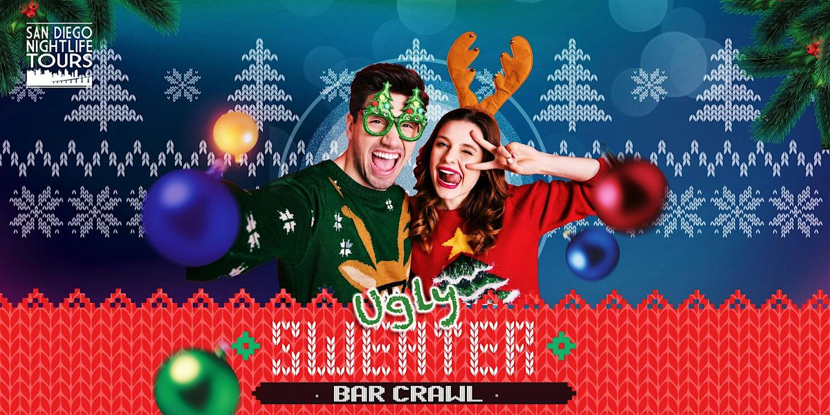 San Diego Ugly Sweater Holiday Bar Crawl (4 popular bars included)