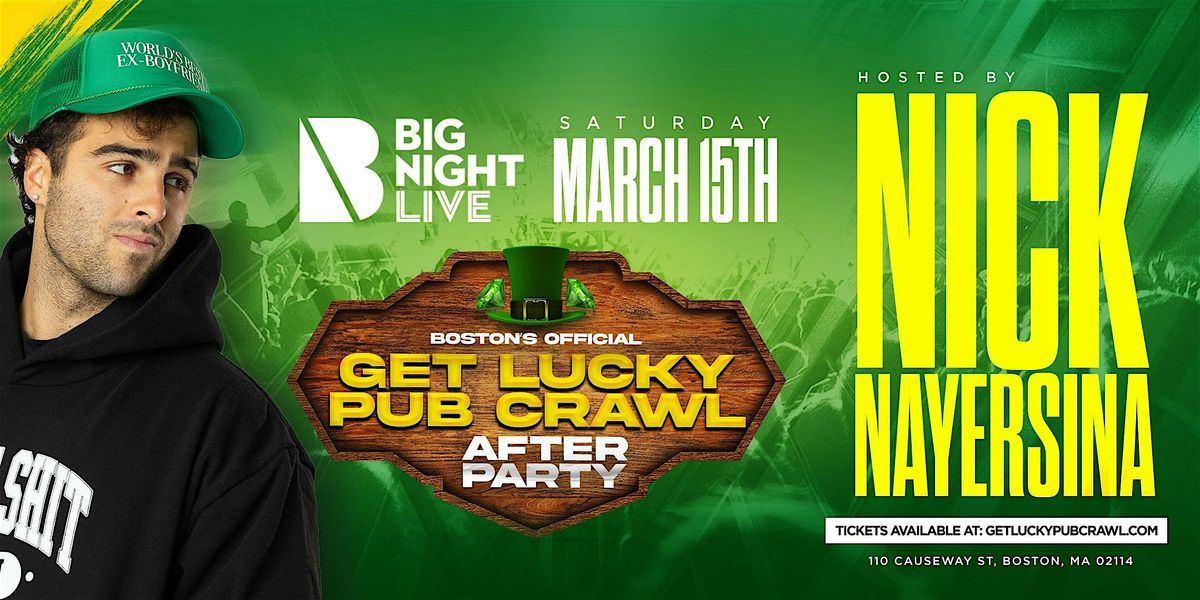 Get Lucky Pub Crawl After Party Hosted by Nick Nayersina