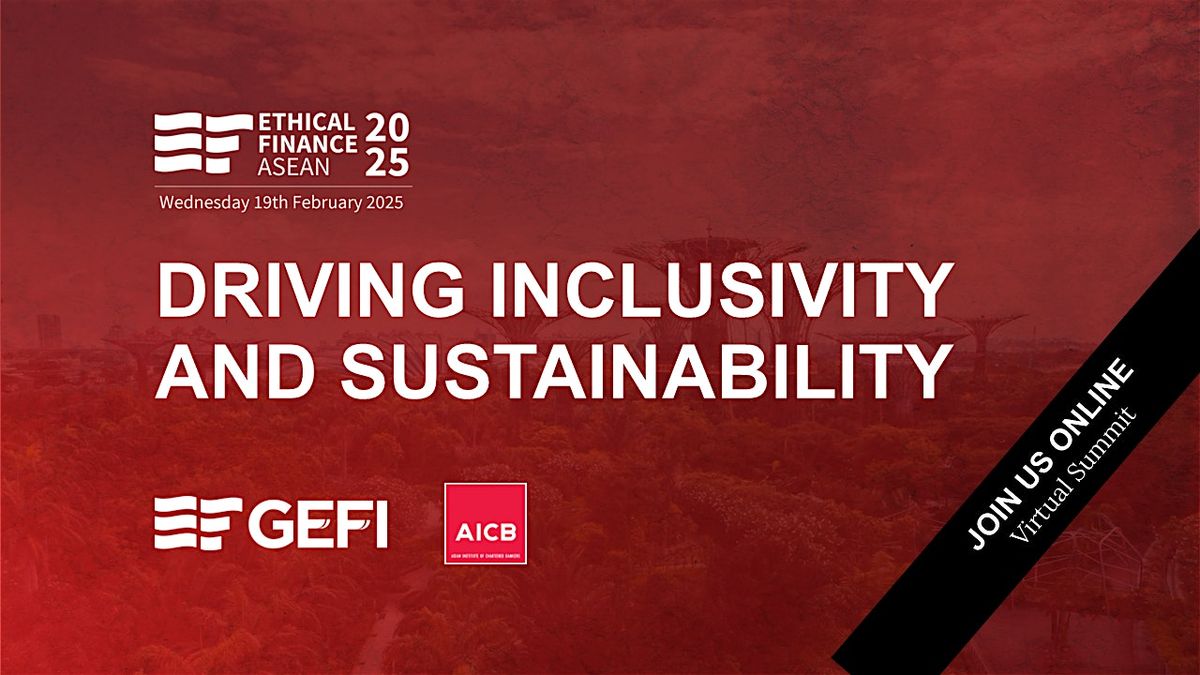 Virtual Ethical Finance ASEAN 2025: Driving Inclusivity and Sustainability