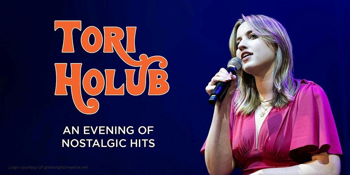 Tori Holub: An Evening Of Nostalgic Hits