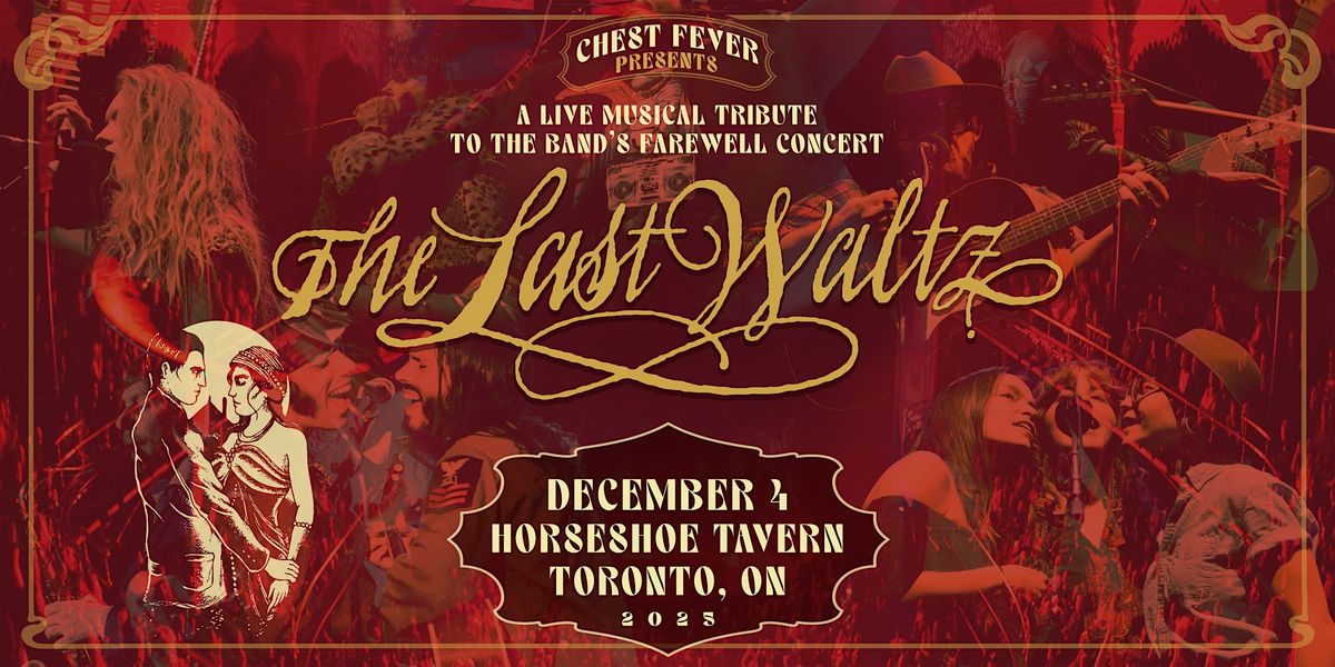 Chest Fever presents The Last Waltz - Live at the Horseshoe Tavern 2025