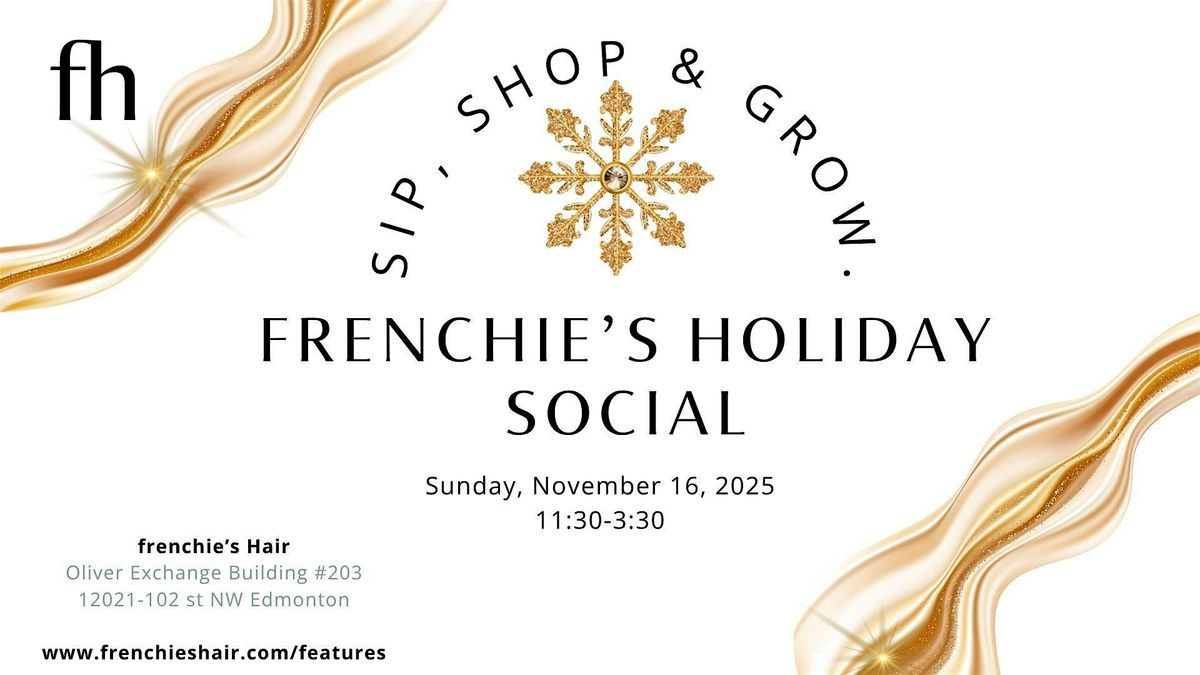 frenchie's Holiday Social- Sip, Shop & Grow