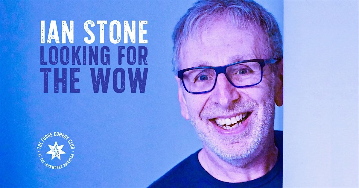Ian Stone: Looking for the Wow