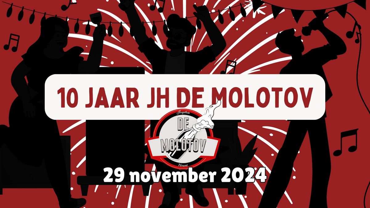 10 JAAR JH DE MOLOTOV