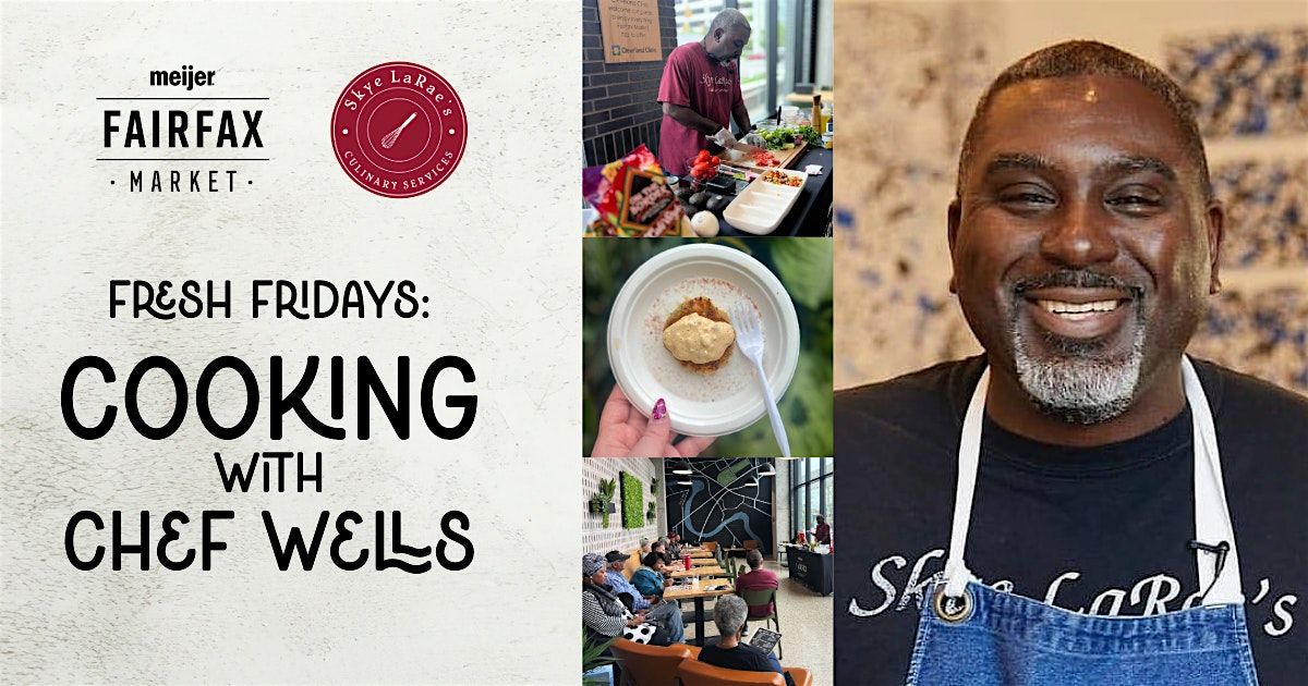 Fresh Fridays at Fairfax Market: Cooking with Chef Wells