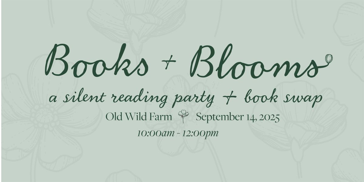 Books & Blooms: A Silent Reading Party & Book Swap