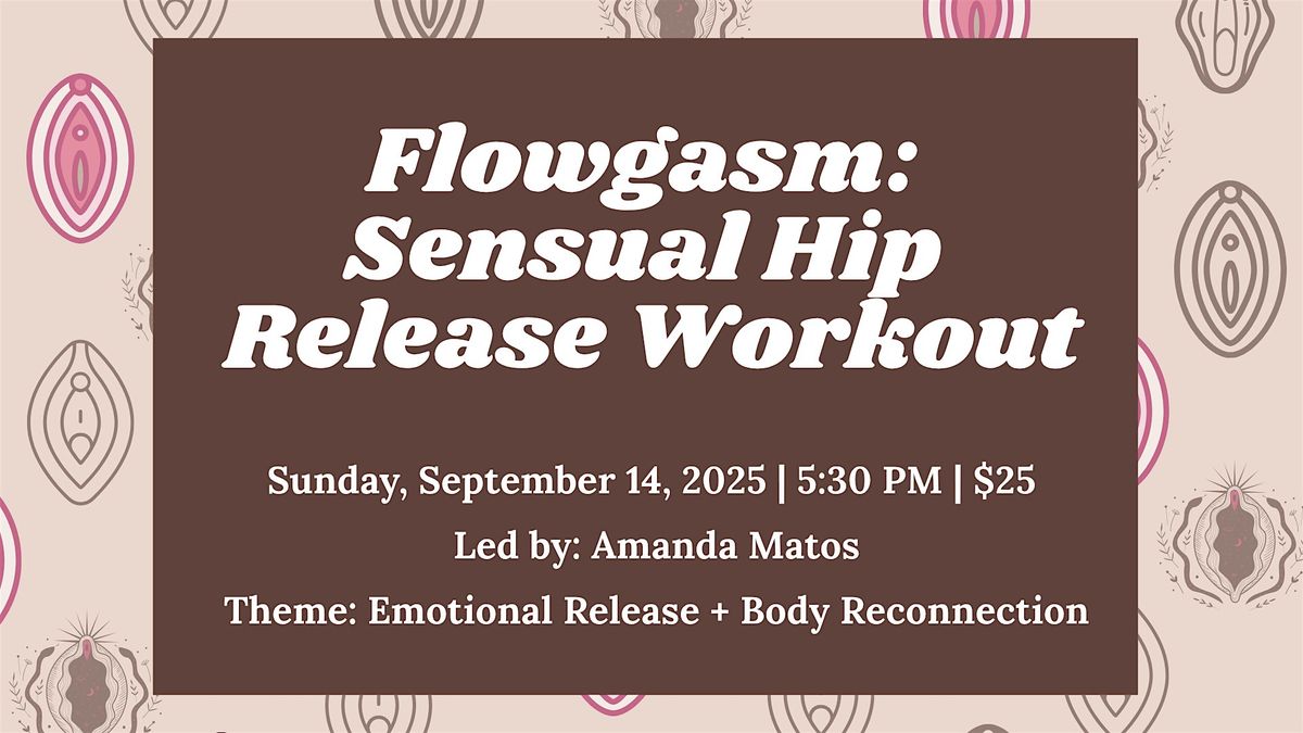 Flowgasm: Sensual Hip Release Workshop