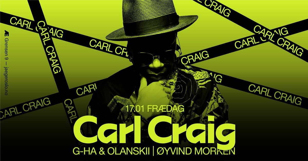 Fr\u00e6dag: Carl Craig  + g-HA & Olanskii + \u00d8yvind Morken