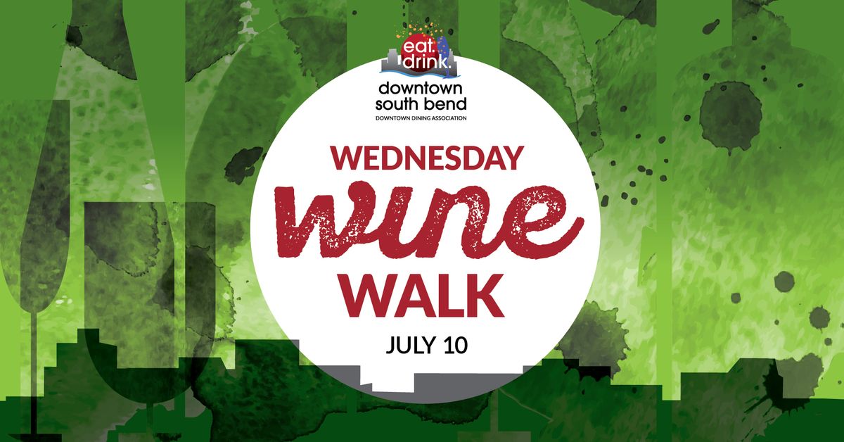 Wednesday Wine Walk - July 10, 2024