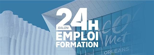 24h Emploi et Formation 2026 - Orl\u00e9ans