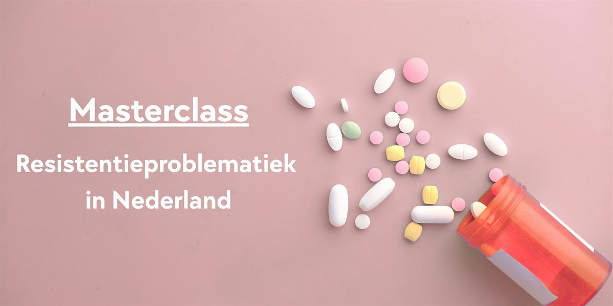 Masterclass Resistentieproblematiek in Nederland