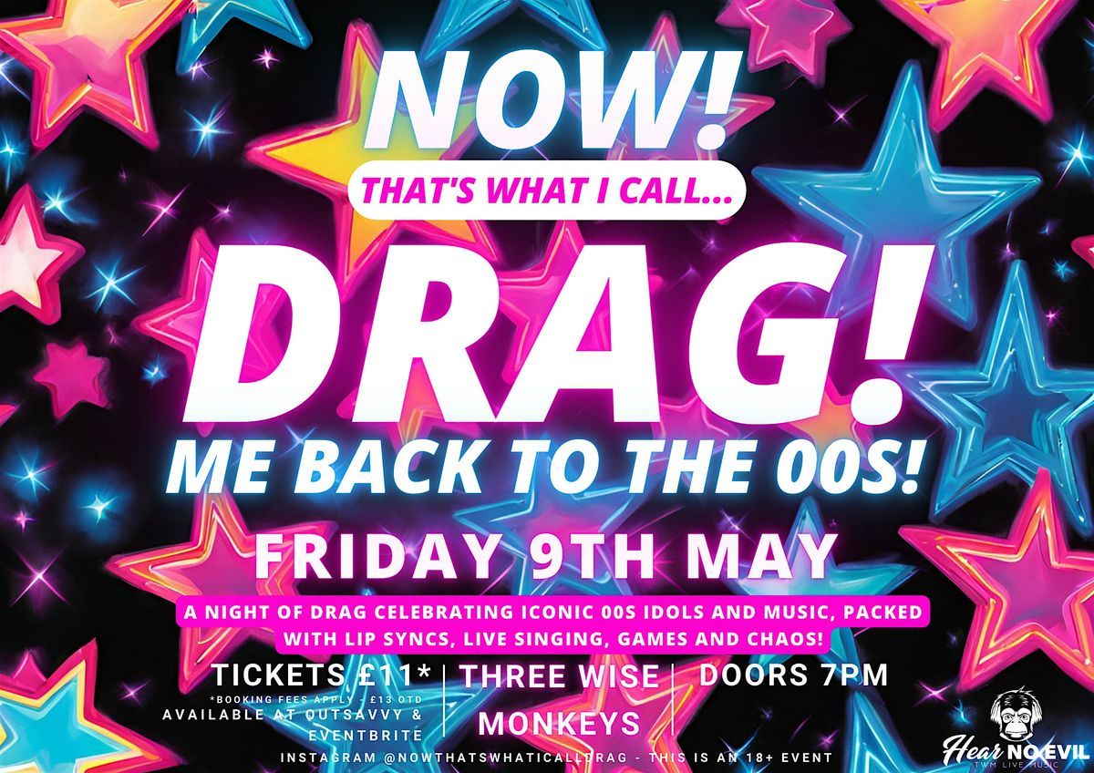 NOW! That's What I Call...DRAG! Me Back To The 00s! Colchester!