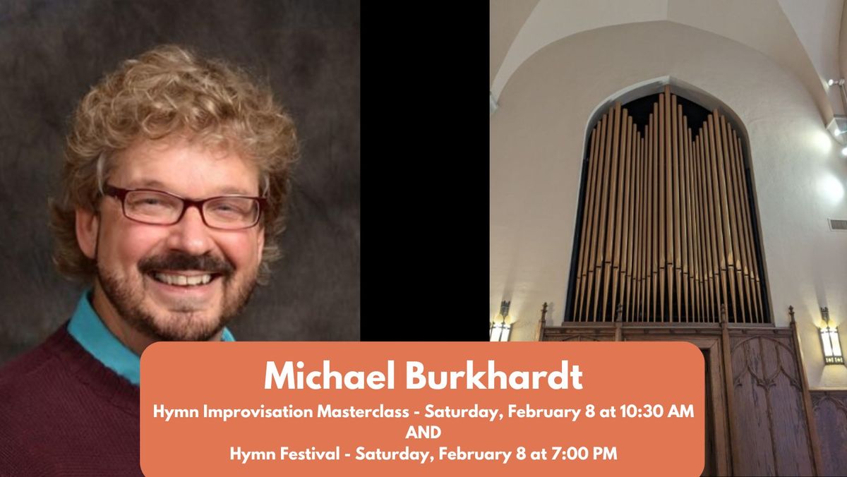 Michael Burkhardt Organ Improvisation Masterclass and Hymn Festival