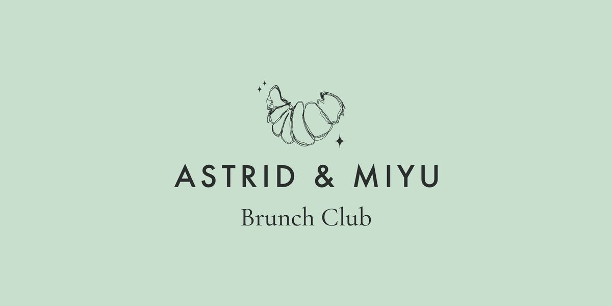 Astrid & Miyu ~ Brunch Club