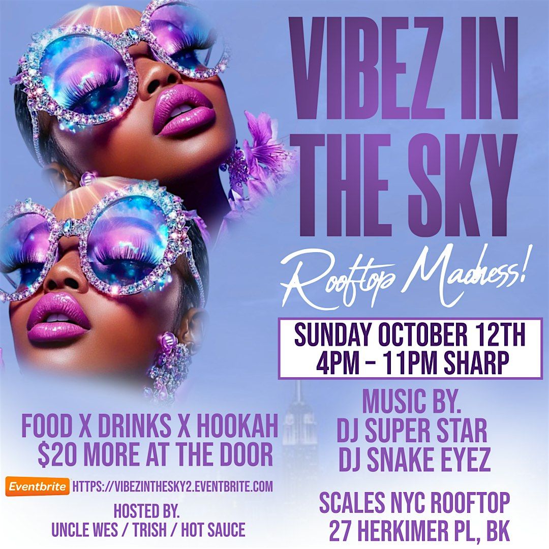 VIBEZ IN THE SKY \u2013 Rooftop Day Party!