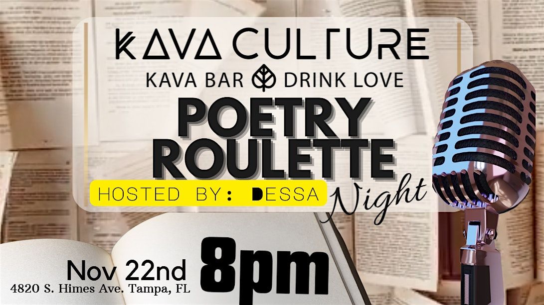 KAVA CULTURE SOUTH TAMPA: POETRY ROULETTE OPEN MIC NIGHT