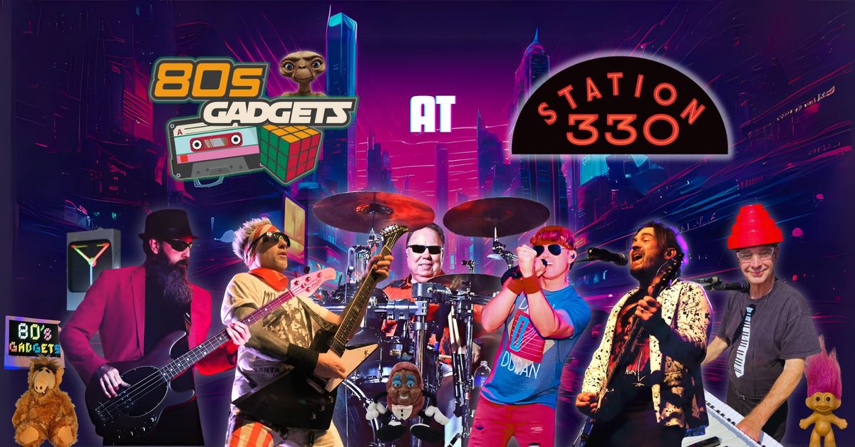 80s Gadgets Live at Station 330 (Burleson)