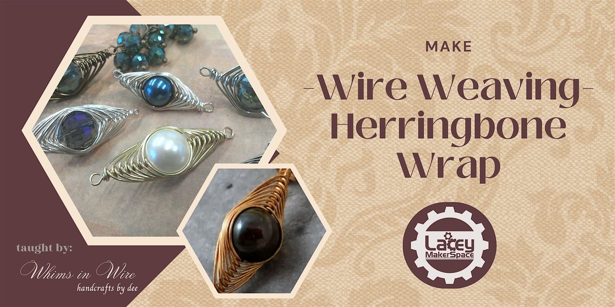 MAKE: Wire Weaving - Herringbone Wrap