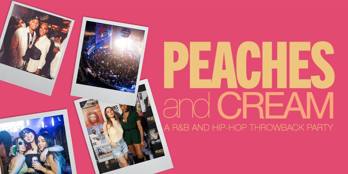 Peaches And Cream  - A R&B And Hip Hop Throwback  Party