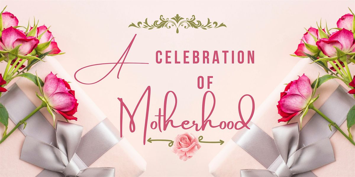 A Celebration of Motherhood