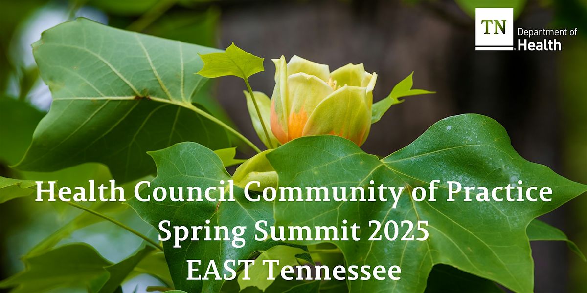 Health Council CoP 2025 Spring Summit: EAST Tennessee