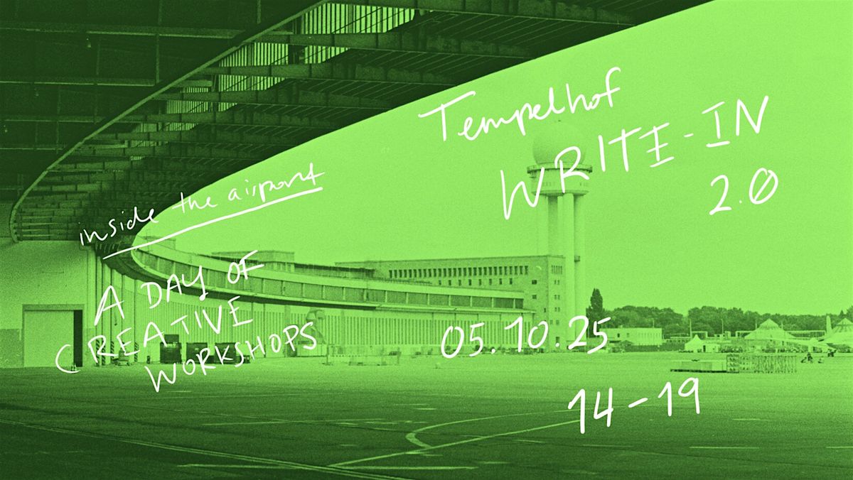 Tempelhof Write-In 2.0: a day of creative writing workshops in the airport