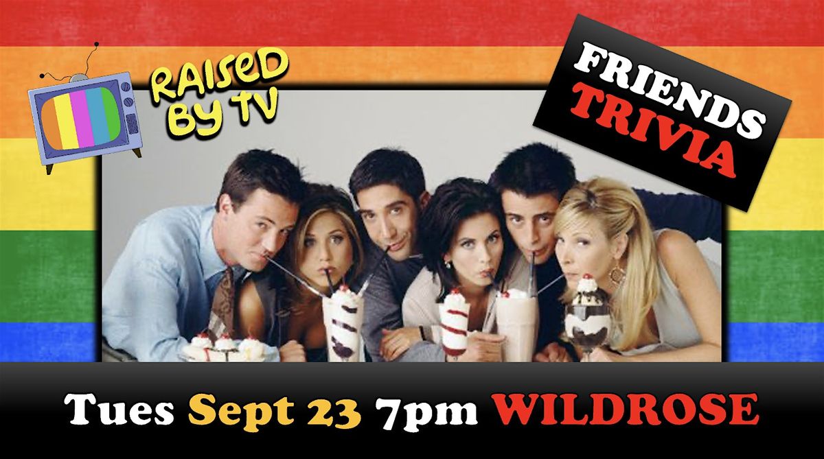 Friends Trivia @ Wildrose