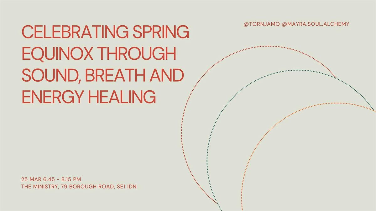 Celebrating Spring Equinox through Sound, Breath and Energy Healing