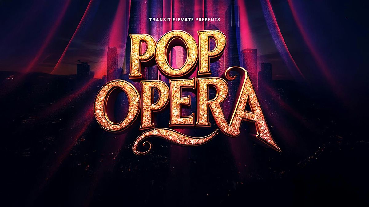 POP OPERA (Sat 7:30pm)