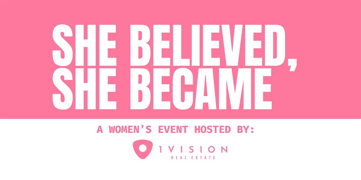 She Believed, She Became Women's Event