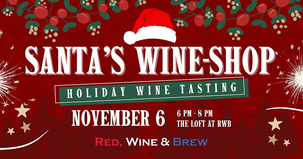 Santa's Wine-Shop: Holiday Wine Tasting