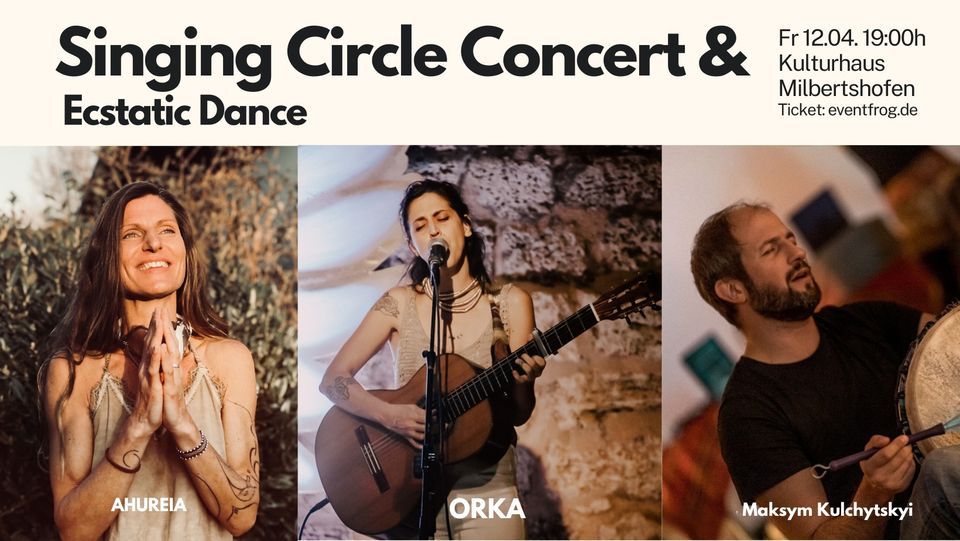 Singing Circle Concert with ORKA & Ecstatic Dance mit AHUREIA