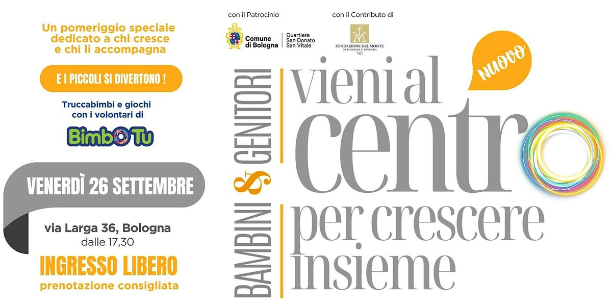 Vieni al nuovo Centro per crescere insieme "Bambini & Genitori"